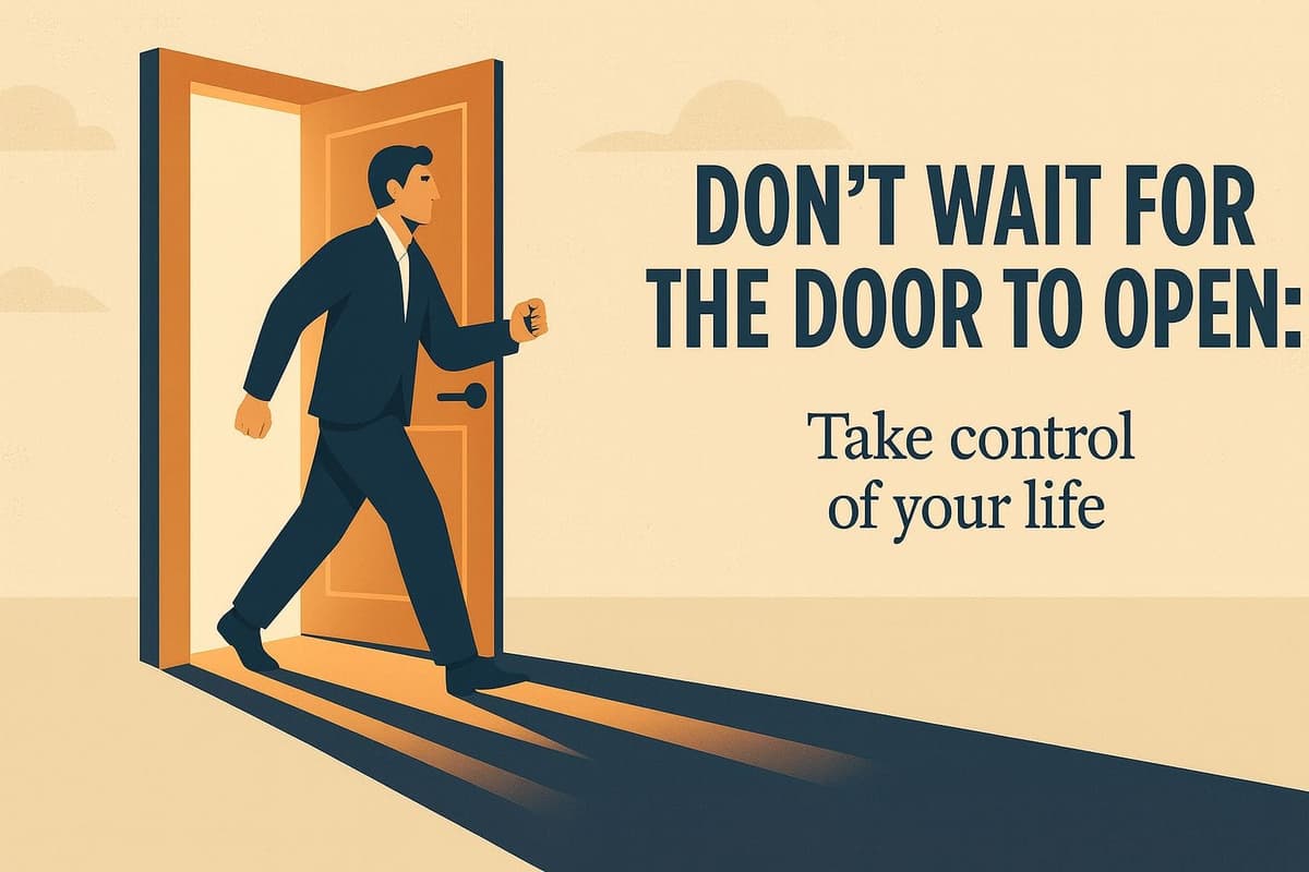 Man in navy suit walking out of an orange door, with bold text: “Don’t Wait for the Door to Open” and subtitle “Take control of your life” on a clean background.